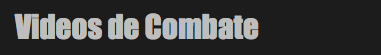 Videos de Combate 