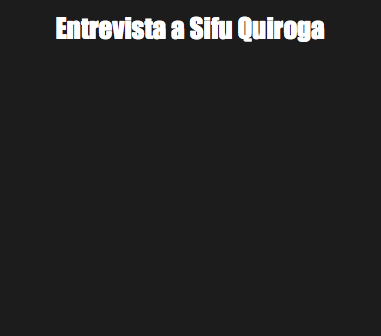 Entrevista a Sifu Quiroga 