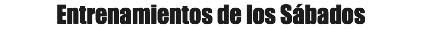 Entrenamientos de los Sábados
