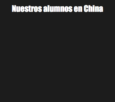 Nuestros alumnos en China 