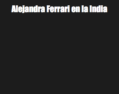 Alejandra Ferrari en la India 