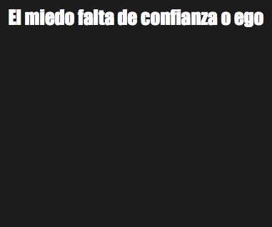 El miedo falta de confianza o ego