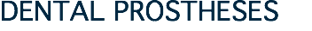 DENTAL PROSTHESES