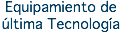 Equipamiento de última Tecnología