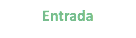 Entrada