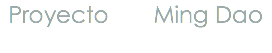Proyecto Ming Dao 