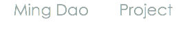 Ming Dao Project 